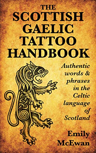 The Scottish Gaelic Tattoo Handbook: Authentic Words and... - Amazon Royaume-Uni à 3.00€