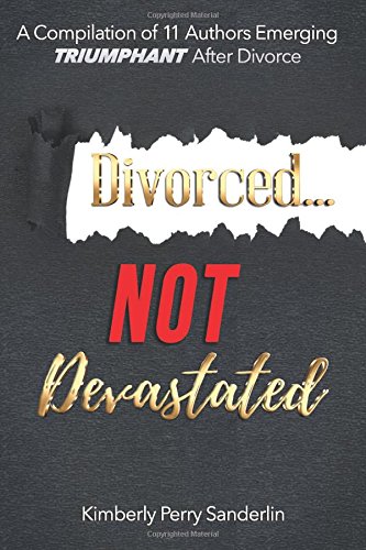 Divorced...NOT Devastated: Emerging Triumphant After Divorce - Amazon Royaume-Uni à 5.66€