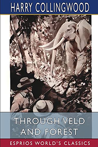 Through Veld and Forest (Esprios Classics): Illustrated by... - Livres & eBooks Amazon Allemagne à 16.89€
