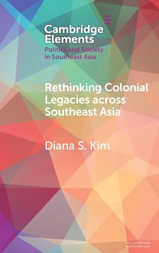 Rethinking Colonial Legacies across Southeast Asia: Through... - Amazon Royaume-Uni à 11.41€