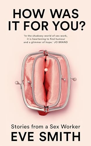 How Was It for You?: Stories from a Sex Worker - Fournitures Bureau Amazon Allemagne à 3.92€