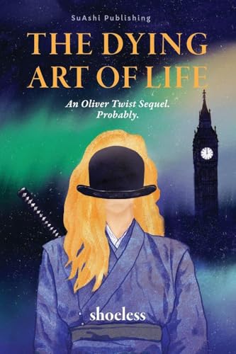 The Dying Art of Life: An Oliver Twist Sequel. Probably. - Bon plan à 4.60€