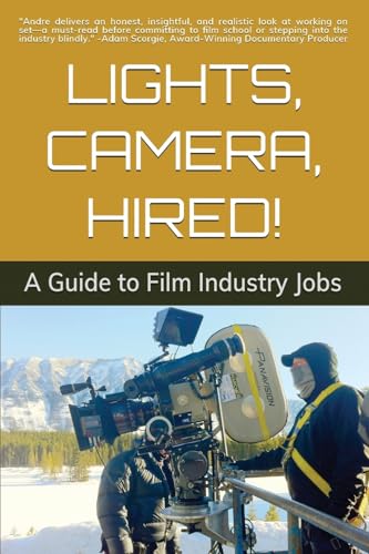 Lights, Camera, Hired!: A Guide to Film Industry Jobs - High-Tech & Électronique en promo à 7.99€