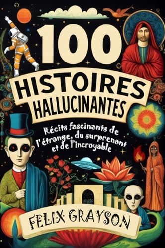 100 Histoires Hallucinantes: Récits fascinants de... - Bon plan à 13.68€