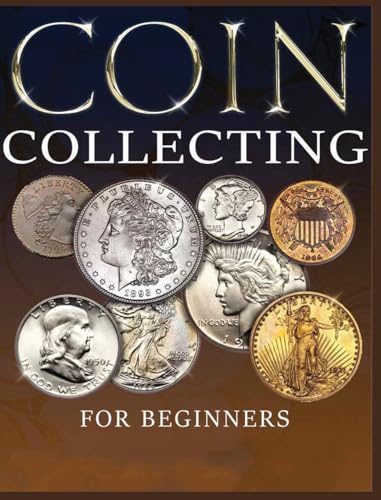 The Ultimate Guide to Coin Collecting: All The Information... - Livres & eBooks en promo à 15.81€