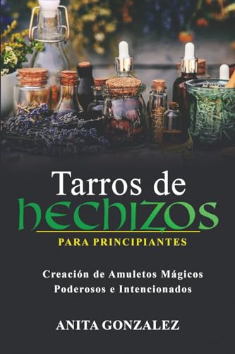 Tarros de Hechizos para Principiantes: Creación de Amuletos... - Deal du jour à 6.47€