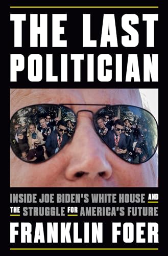 The Last Politician: Inside Joe Biden's White House and the... - Home & Kitchen Amazon Spain à 3.98€
