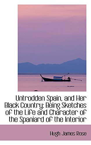 Untrodden Spain, and Her Black Country: Being Sketches of... - Erreur de prix -80% à 3.84€