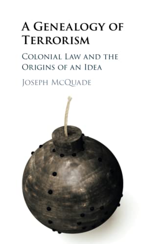 A Genealogy of Terrorism: Colonial Law and the Origins of... - Amazon Espagne à 14.10€