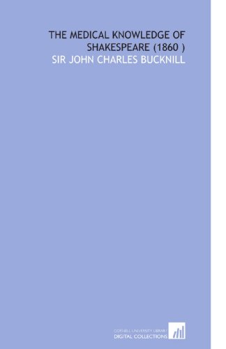 The Medical Knowledge of Shakespeare (1860 ) - Amazon Italie à 8.03€