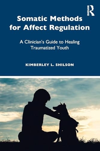 Somatic Methods for Affect Regulation: A Clinician’s Guide... - Livres & eBooks Amazon Italie à 12.94€