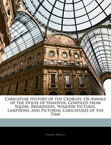 Caricature History of the Georges: Or Annals of the House... - Maison & Cuisine Amazon Royaume-Uni à 7.26€