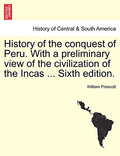 History of the conquest of Peru. With a preliminary view of... - Bricolage & Outils Amazon Allemagne à 24.55€