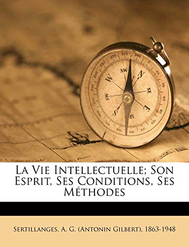 La Vie Intellectuelle; Son Esprit, Ses Conditions, Ses... - Amazon Royaume-Uni à 4.34€