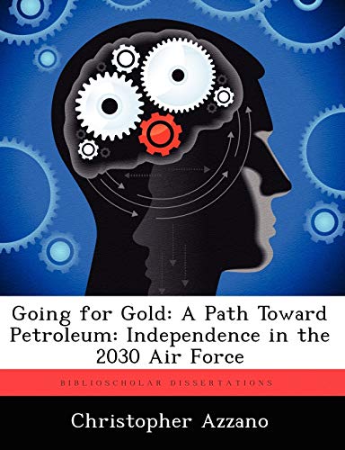 Going for Gold: A Path Toward Petroleum: Independence in... - Animalerie Amazon Allemagne à 18.99€
