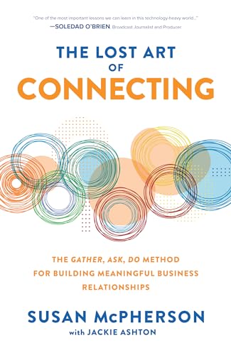 The Lost Art of Connecting: The Gather, Ask, Do Method for... - Livres & eBooks en promo à 5.00€