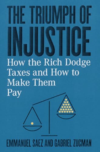 The Triumph of Injustice: How the Rich Dodge Taxes and How... - Livres & eBooks Amazon Espagne à 5.84€
