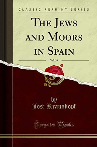 The Jews and Moors in Spain, Vol. 10 (Classic Reprint) - Bon plan à 5.47€