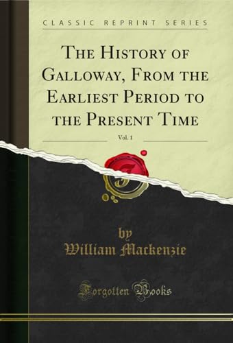 The History of Galloway, From the Earliest Period to the... - Amazon Royaume-Uni à 8.63€