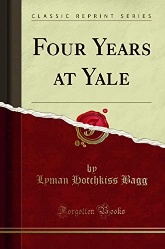 Four Years at Yale (Classic Reprint) - Livres & eBooks en promo à 7.11€