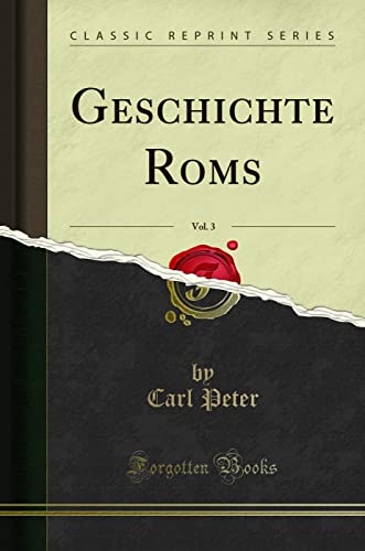 Geschichte Roms, Vol. 3 (Classic Reprint) - Erreur de prix -74% à 2.53€