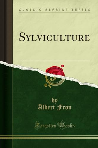 Sylviculture (Classic Reprint) - Bon plan à 3.55€