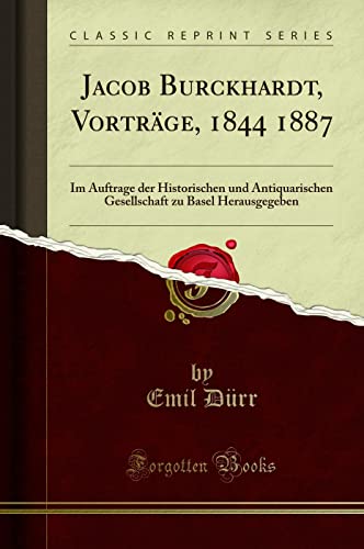 Jacob Burckhardt, Vorträge, 1844 1887: Im Auftrage der... - Amazon Royaume-Uni à 3.06€