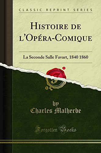 Histoire de l'Opéra-Comique (Classic Reprint): La Seconde... - Amazon Royaume-Uni à 7.64€