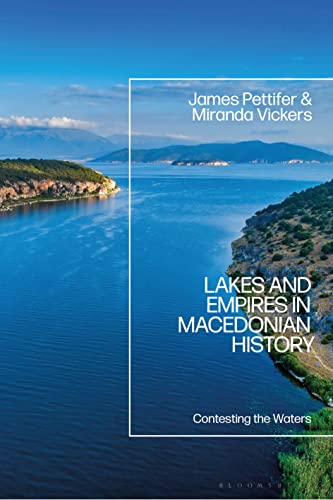 Lakes and Empires in Macedonian History: Contesting the... - Livres & eBooks en promo à 12.08€