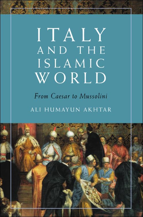 Italy and the Islamic World: From Caesar to Mussolini - Amazon Espagne à 31.68€