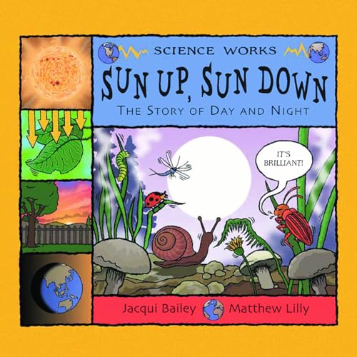 Sun Up, Sun Down: The Story of Day and Night (Science Works) - Bricolage & Outils Amazon Espagne à 9.87€