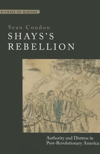 Shays's Rebellion: Authority and Distress in... - Deal du jour à 4.11€