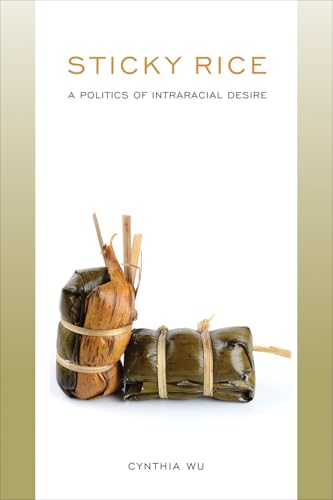 Sticky Rice: A Politics of Intraracial Desire: A Politics... - Amazon Royaume-Uni à 22.99€