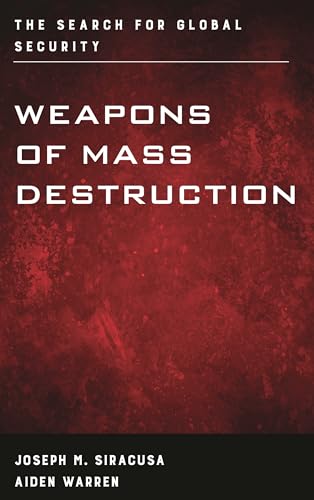 Weapons of Mass Destruction: The Search for Global Security... - Amazon Espagne à 41.55€