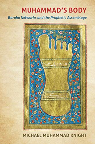 Muhammad's Body: Baraka Networks and the Prophetic... - High-Tech & Électronique en promo à 19.38€