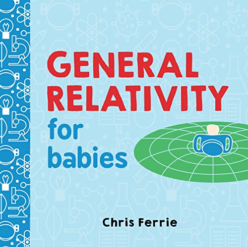 General Relativity for Babies: 0 (Baby University) - Bébé & Puériculture Amazon Espagne à 7.95€