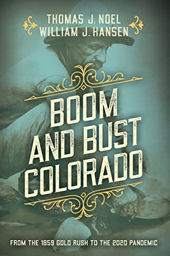 Boom and Bust Colorado: From the 1859 Gold Rush to the 2020... - Maison & Cuisine Amazon Royaume-Uni à 17.99€