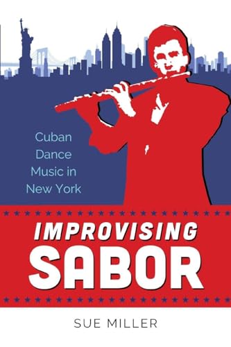 Improvising Sabor: Cuban Dance Music in New York - Bricolage & Outils en promo à 6.53€