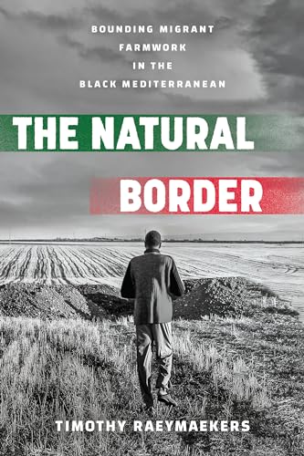 The Natural Border: Bounding Migrant Farmwork in the Black... - Amazon Royaume-Uni à 13.35€