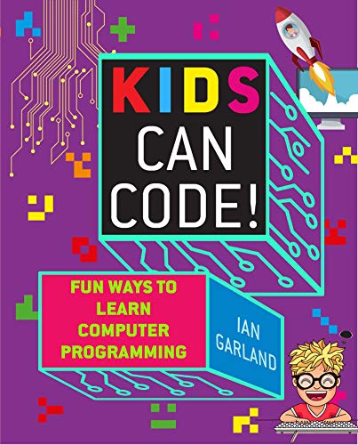 Kids Can Code!: Fun Ways to Learn Computer Programming - Nouvelle promo Amazon à 2.33€