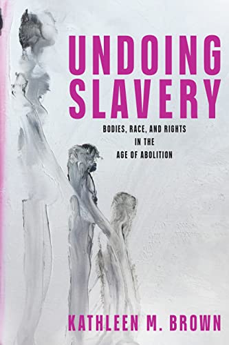 Undoing Slavery: Bodies, Race, and Rights in the Age of... - Maison & Cuisine Amazon Royaume-Uni à 29.95€