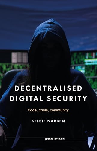 Decentralised digital security: Code, crisis, community: 10... - Bon plan à 29.83€