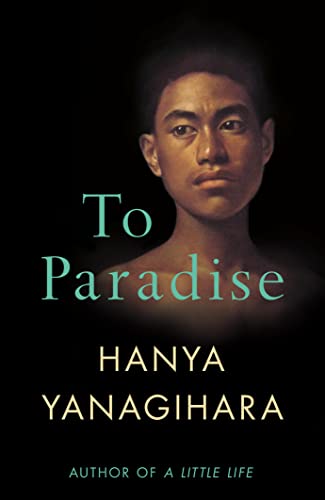 To paradise: From the Author of A Little Life - Maison & Cuisine en promo à 12.52€