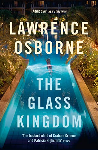 The Glass Kingdom: Lawrence Osborne - Nouvelle promo Amazon à 3.45€