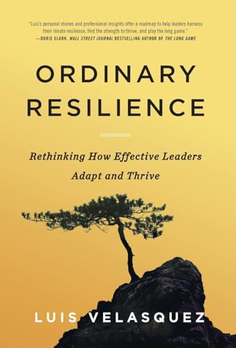 Ordinary Resilience: Rethinking How Effective Leaders Adapt... - Livres & eBooks en promo à 5.68€
