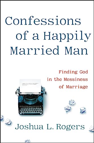 Confessions of a Happily Married Man: Finding God in the... - Livres & eBooks Amazon Allemagne à 9.34€