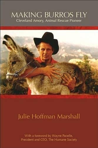 Making Burros Fly: Cleveland Amory, Animal Rescue Pioneer - Animalerie Amazon Allemagne à 31.86€