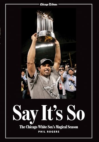 Say It's So: The Chicago White Sox's Magical Season - Livres & eBooks Amazon Allemagne à 14.13€