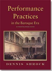 Performance Practices in the Baroque Era. Nachschlagewerk. - Loisirs Créatifs Amazon Italie à 50.69€
