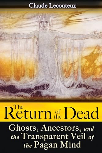 Return of the Dead: Ghosts, Ancestors, and the Transparent... - Livres & eBooks Amazon Royaume-Uni à 4.99€